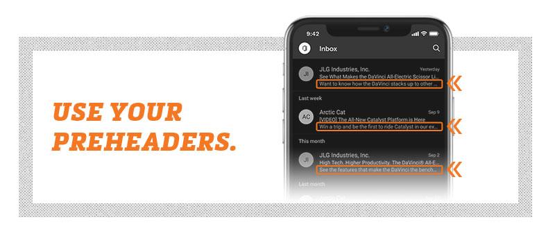 Use pre-headers to increase open rates.